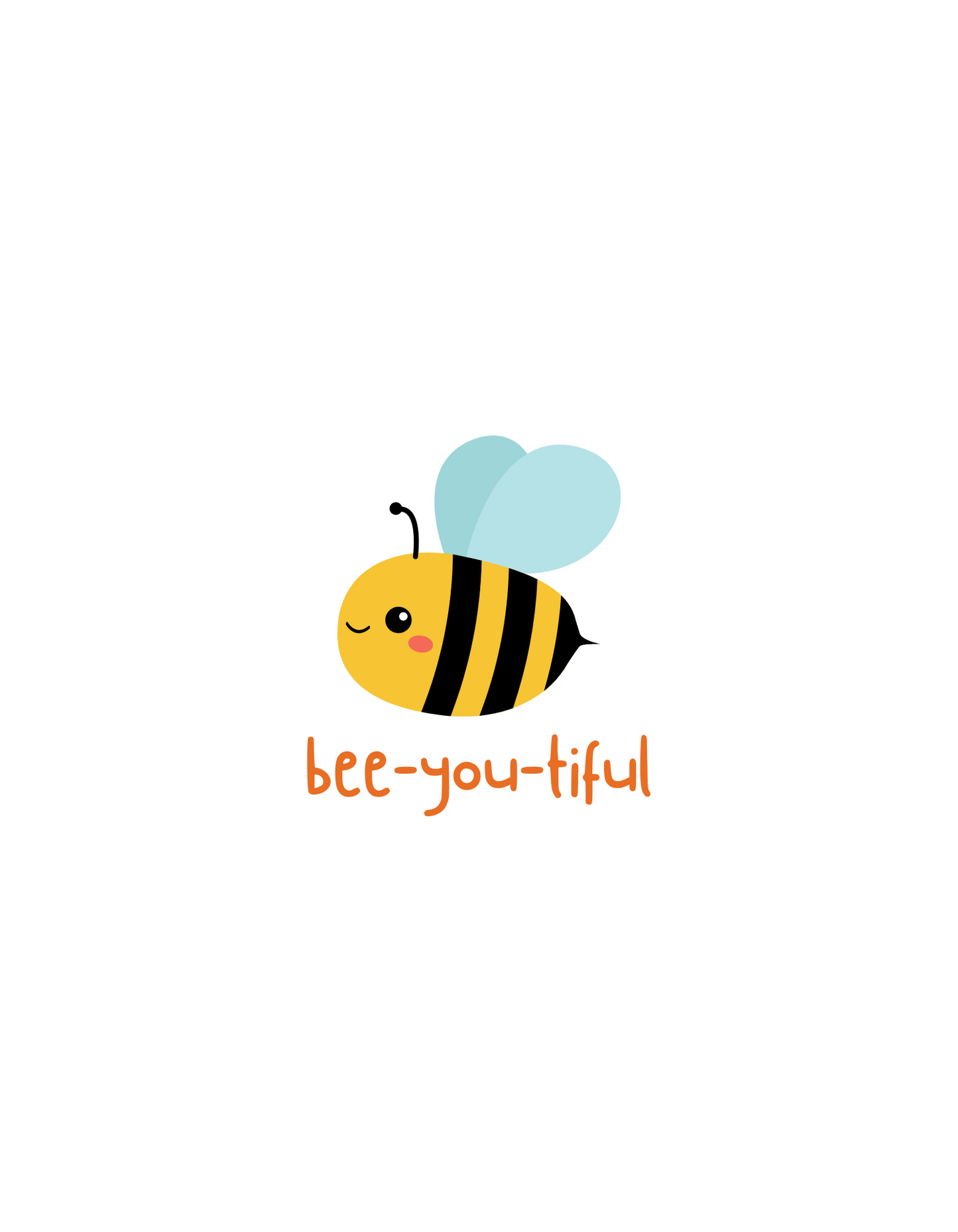 design of white tshirt with a design of bee with bee-you-tiful written on it