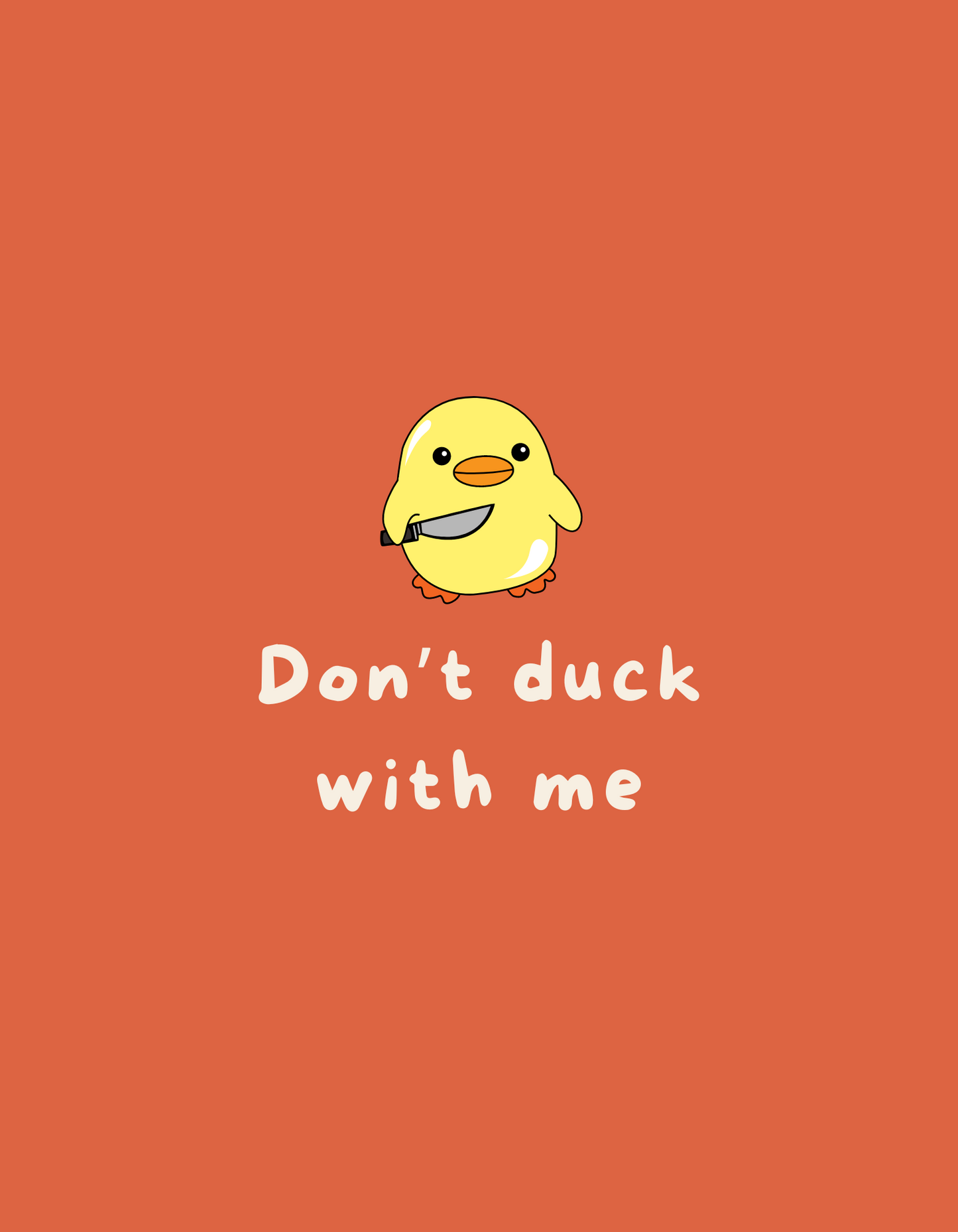 Don't duck with me T-Shirt