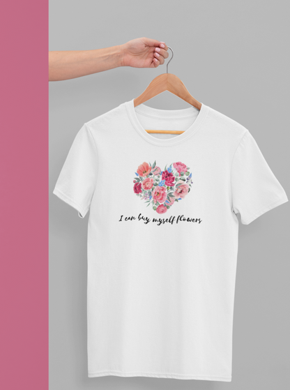 I can but myself flowers T-Shirt