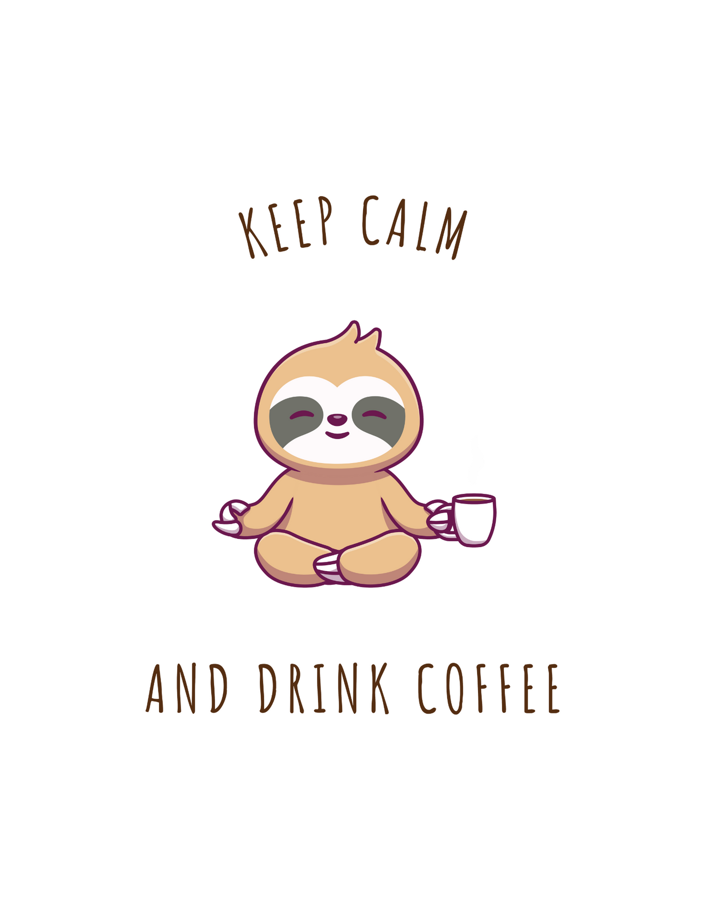 Keep Calm & Drink Coffee